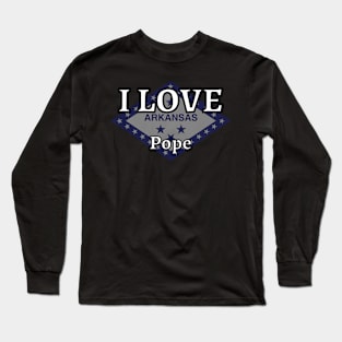 I LOVE Pope | Arkensas County Long Sleeve T-Shirt